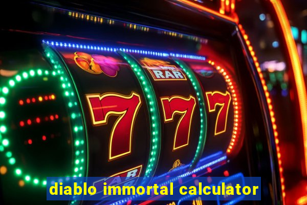 diablo immortal calculator